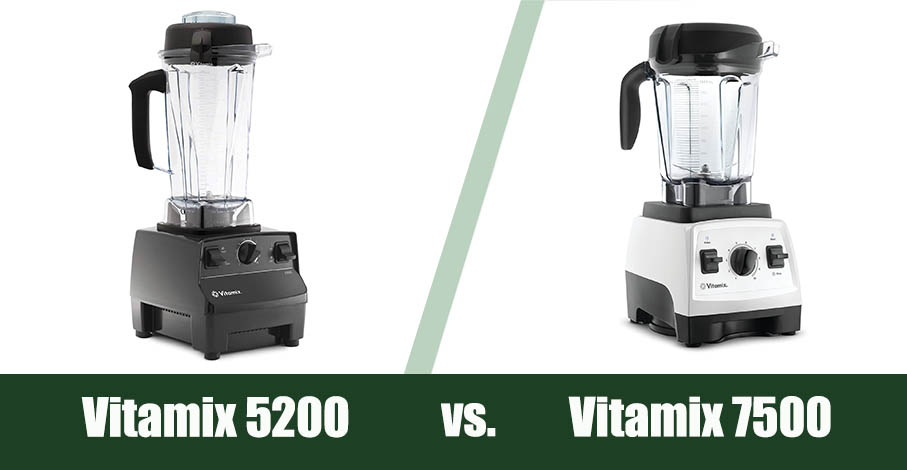 Vitamix 5200 vs 7500