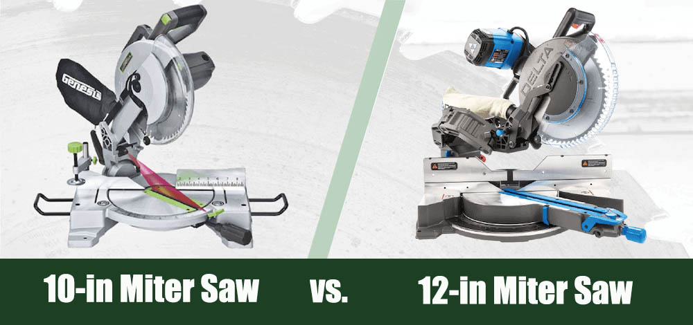 10 inch vs 12 inch Miter Saw