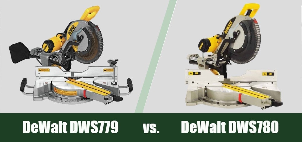 DEWALT DWS779 VS DWS780