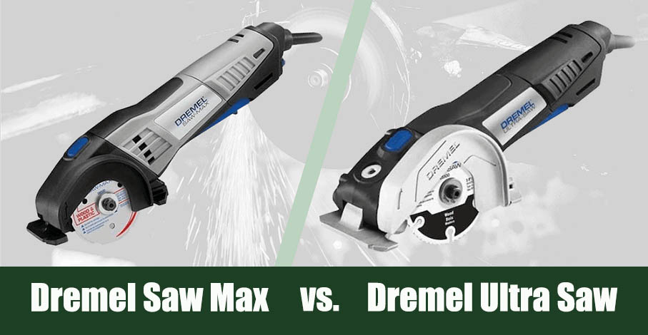 Dremel Saw Max vs Ultra Saw