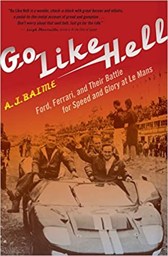 Go Like Hell- Ford, Ferrari, and Their Battle for Speed and Glory at Le Mans