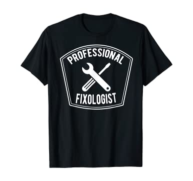Handyman T Shirt Professional Fixologist