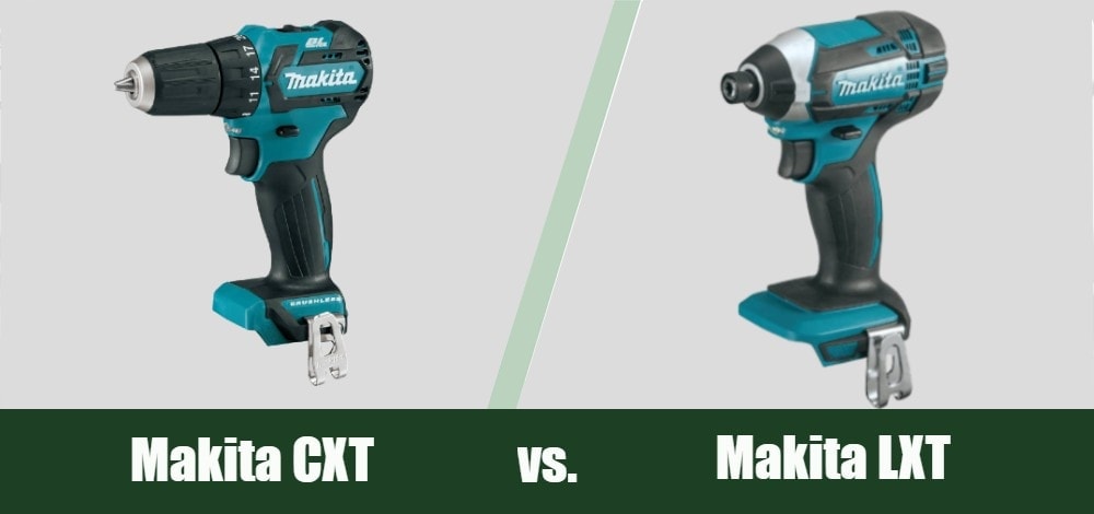Makita CXT vs LXT