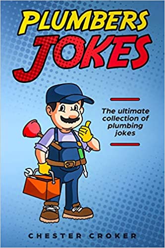 Plumbers Jokes- Funny Plumbing Jokes, Puns and Stories