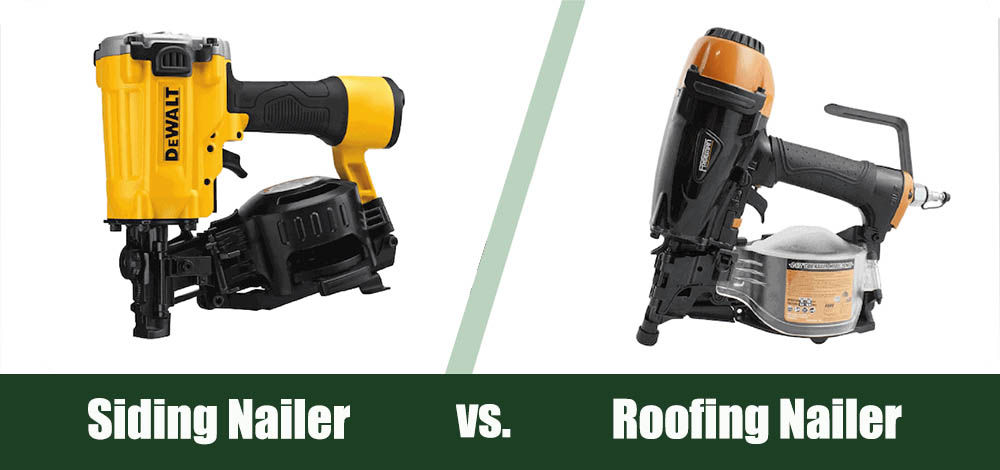 Siding Nailer vs Roofing Nailer