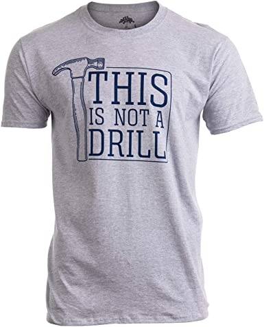 This is Not a Drill T-Shirt