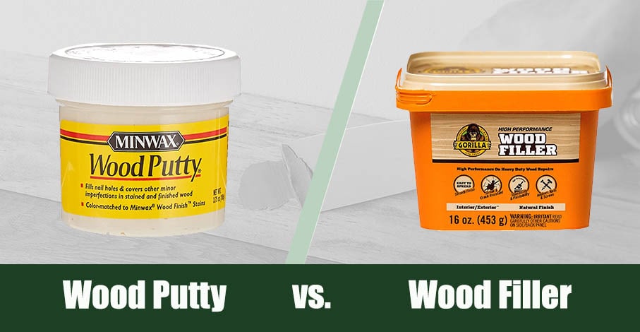 Wood Putty vs Wood Filler