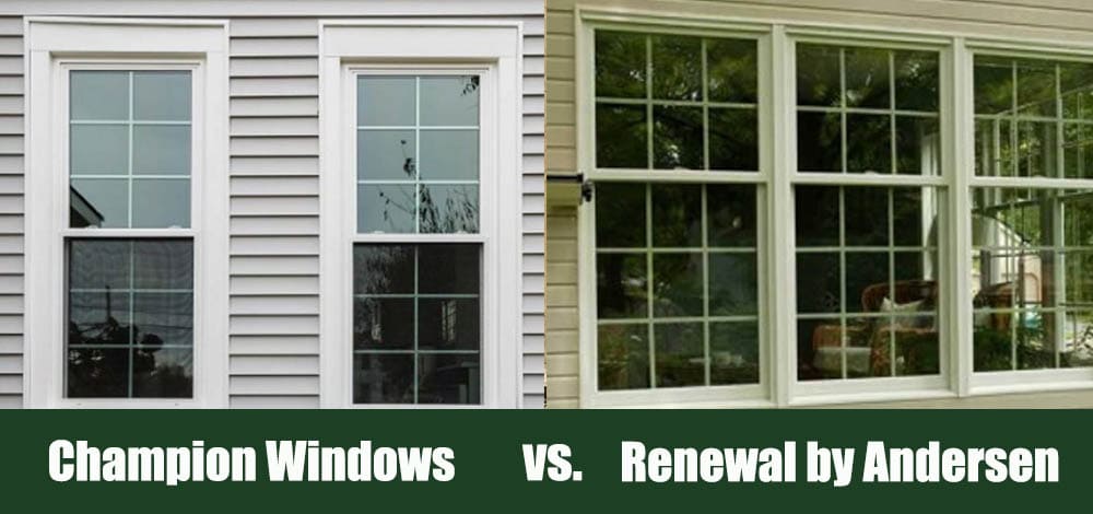 Champion Windows vs Renewal by Andersen Windows